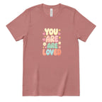 You Are Are Loved Shirt, Positive Affirmation Tee, Retro Bubble Letter T‑Shirt, Mental Health Gift, Self Love Graphic Tee, Kindness Inspirational Top - Mauve Front