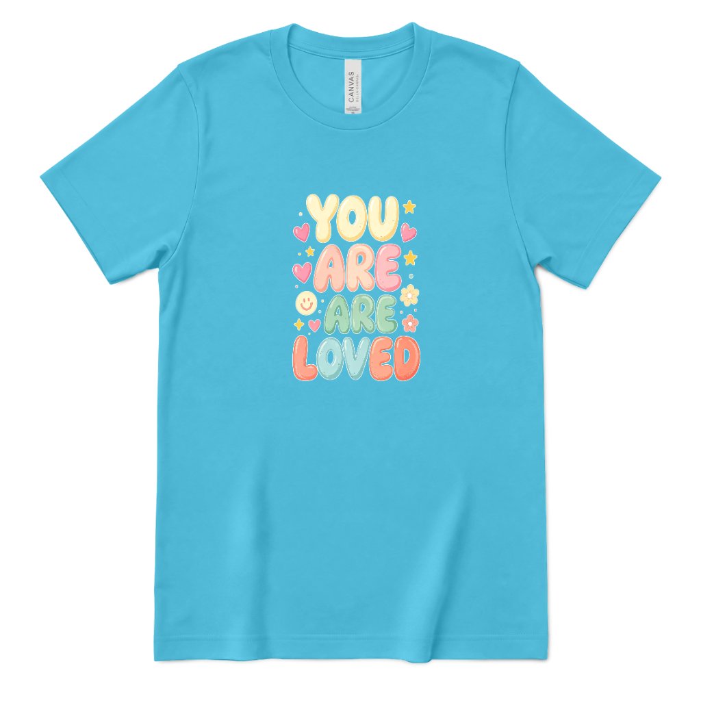 You Are Are Loved Shirt, Positive Affirmation Tee, Retro Bubble Letter T‑Shirt, Mental Health Gift, Self Love Graphic Tee, Kindness Inspirational Top - Turquoise Front