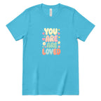 You Are Are Loved Shirt, Positive Affirmation Tee, Retro Bubble Letter T‑Shirt, Mental Health Gift, Self Love Graphic Tee, Kindness Inspirational Top - Turquoise Front