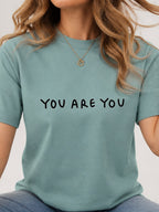 You Are You Simple Handwritten Quote Graphic T-Shirt - Aquatic Model