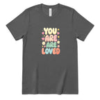 You Are Are Loved Shirt, Positive Affirmation Tee, Retro Bubble Letter T‑Shirt, Mental Health Gift, Self Love Graphic Tee, Kindness Inspirational Top - Asphalt Front